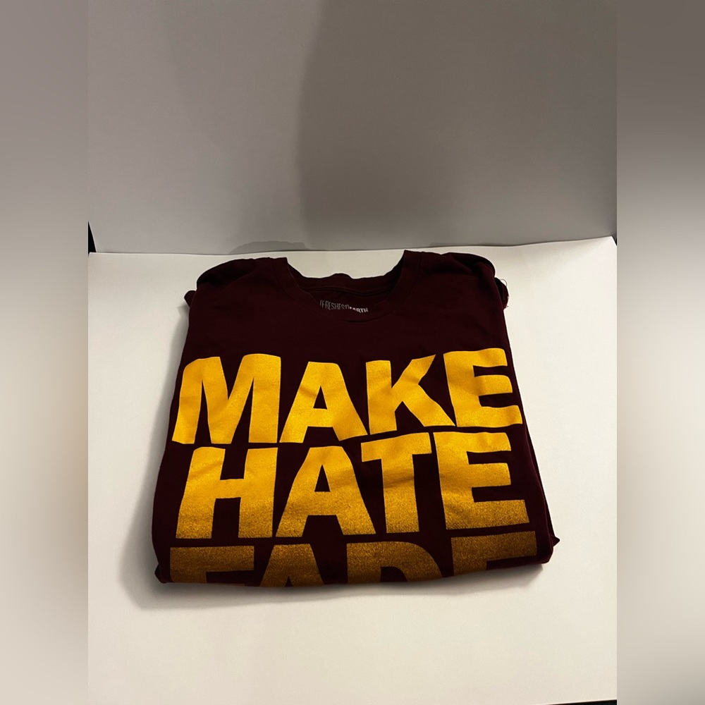 Freshest Earth: Maroon and Gold “Let Hate Fade” T-Shirt